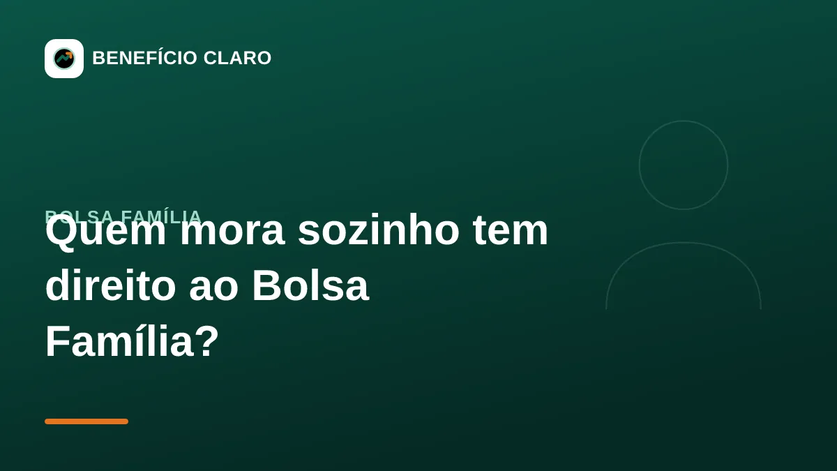 Arte do Benefício Claro sobre o Bolsa Família para quem mora sozinho