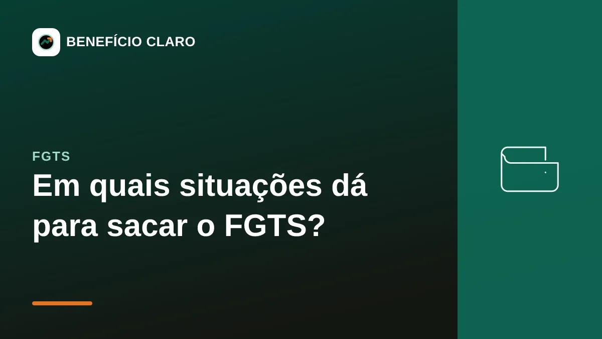 Arte do Benefício Claro sobre as situações em que dá para sacar o FGTS