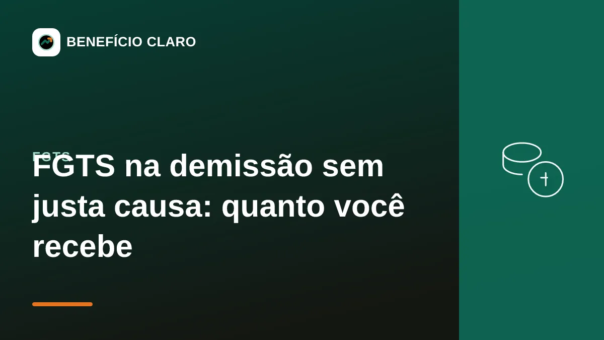 Arte do Benefício Claro sobre o FGTS na demissão sem justa causa