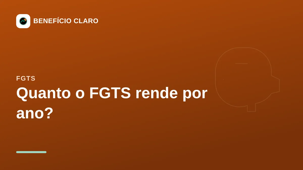 Arte do Benefício Claro sobre o rendimento anual do FGTS