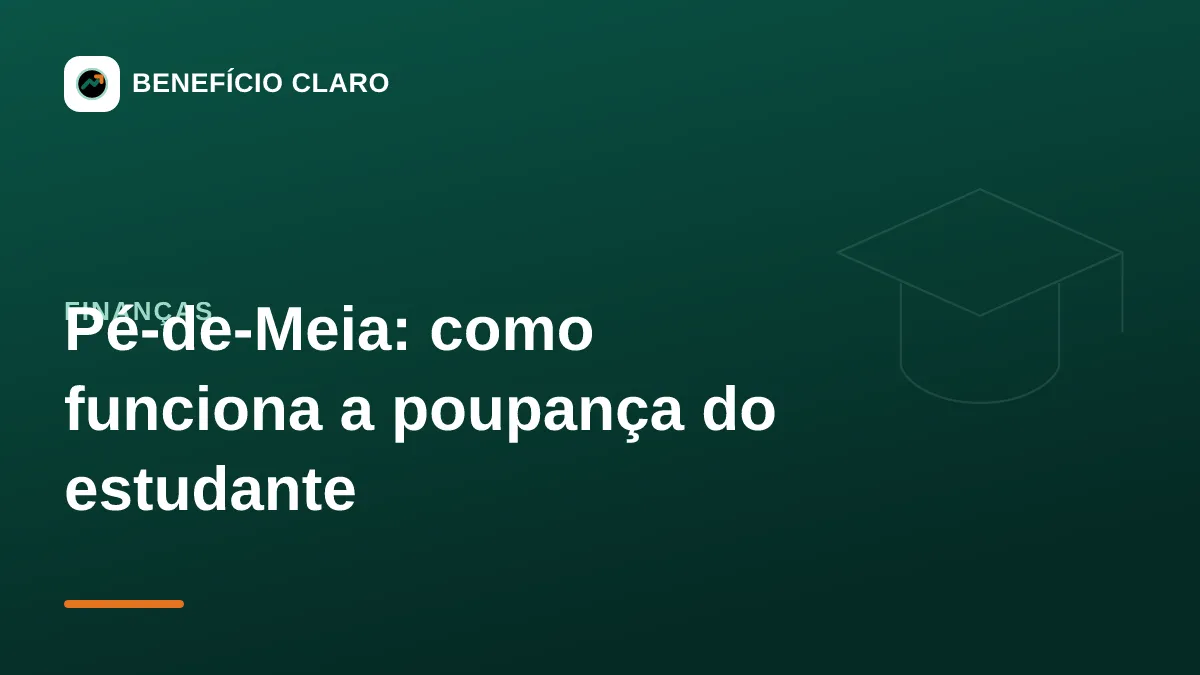 Arte do Benefício Claro sobre o programa Pé-de-Meia, a poupança do estudante