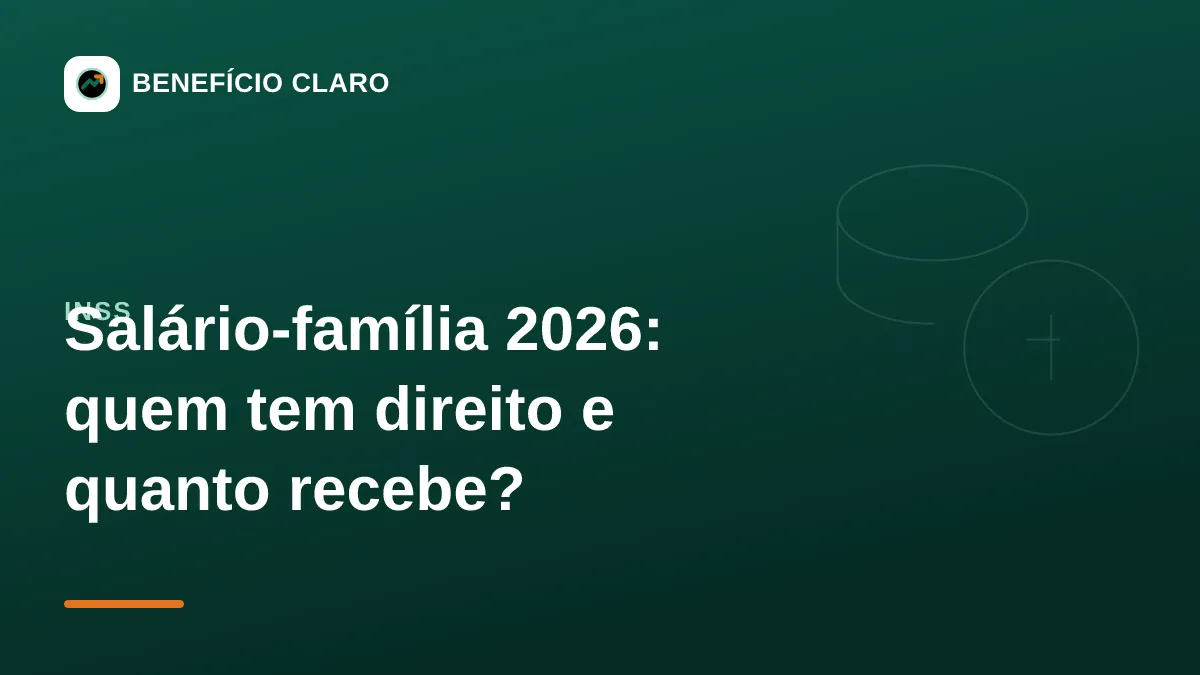 Arte do Benefício Claro sobre quem tem direito ao salário-família em 2026