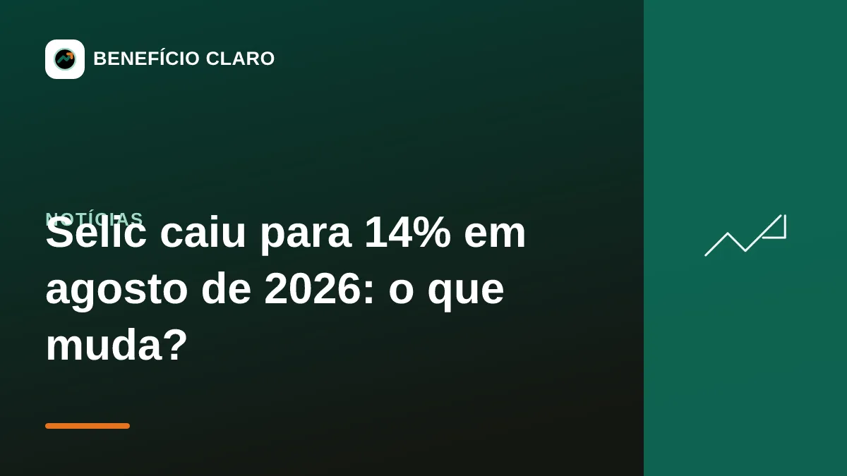 Arte do Benefício Claro sobre o corte da taxa Selic para 14% em agosto de 2026