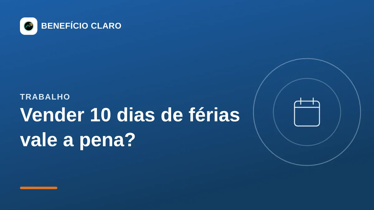 Arte do Benefício Claro sobre vender dias de férias (abono pecuniário)